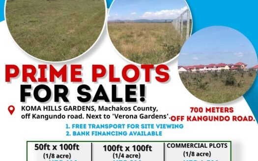 KOMA HILLS GARDENS in Machakos, Prime Plots For Sale, a long Kangundo Road.